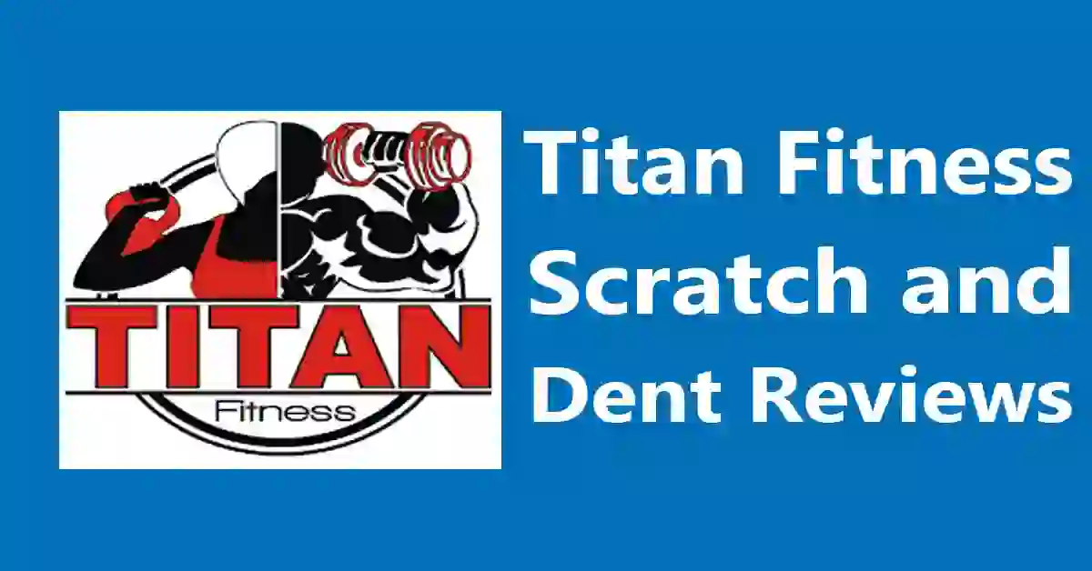 Titan Fitness Scratch and Dent Reviews: Value or Regret?