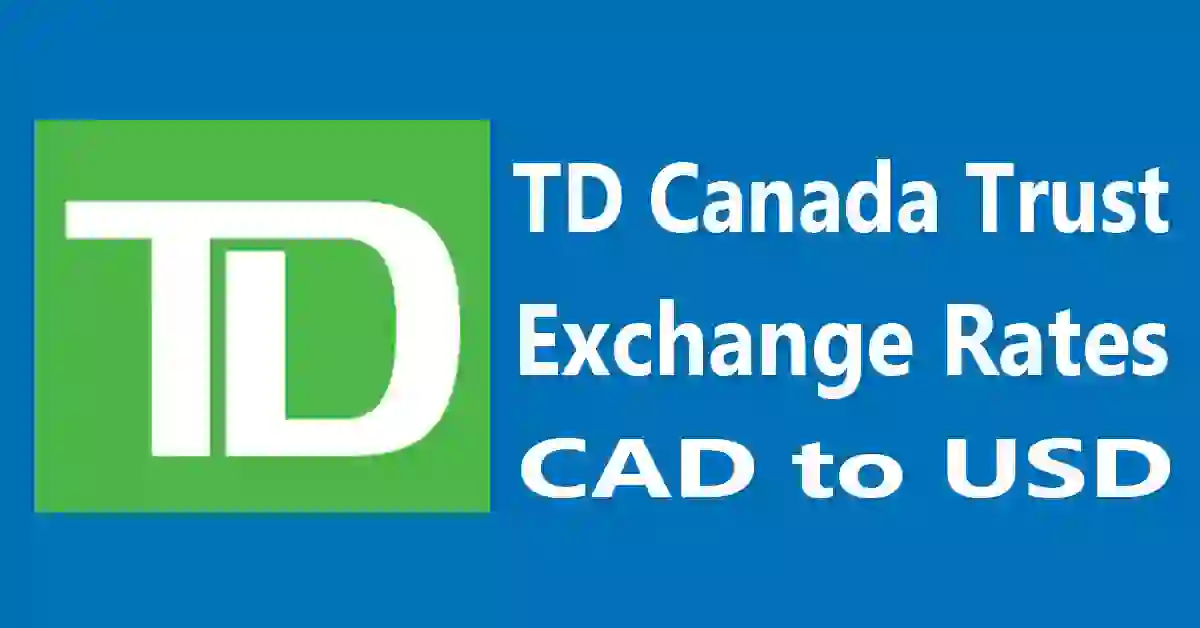 TD Canada Trust Exchange Rates