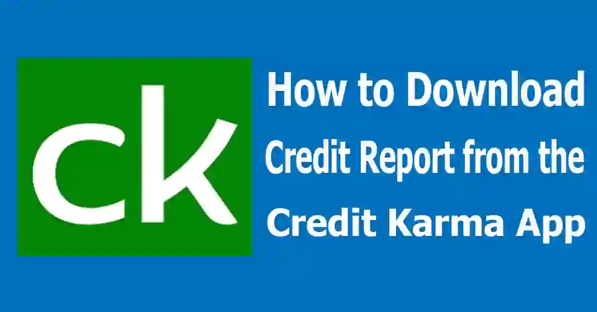 How to Download Your Credit Report from the Credit Karma App