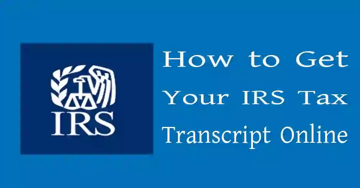 How to Get Your IRS Tax Transcript Online