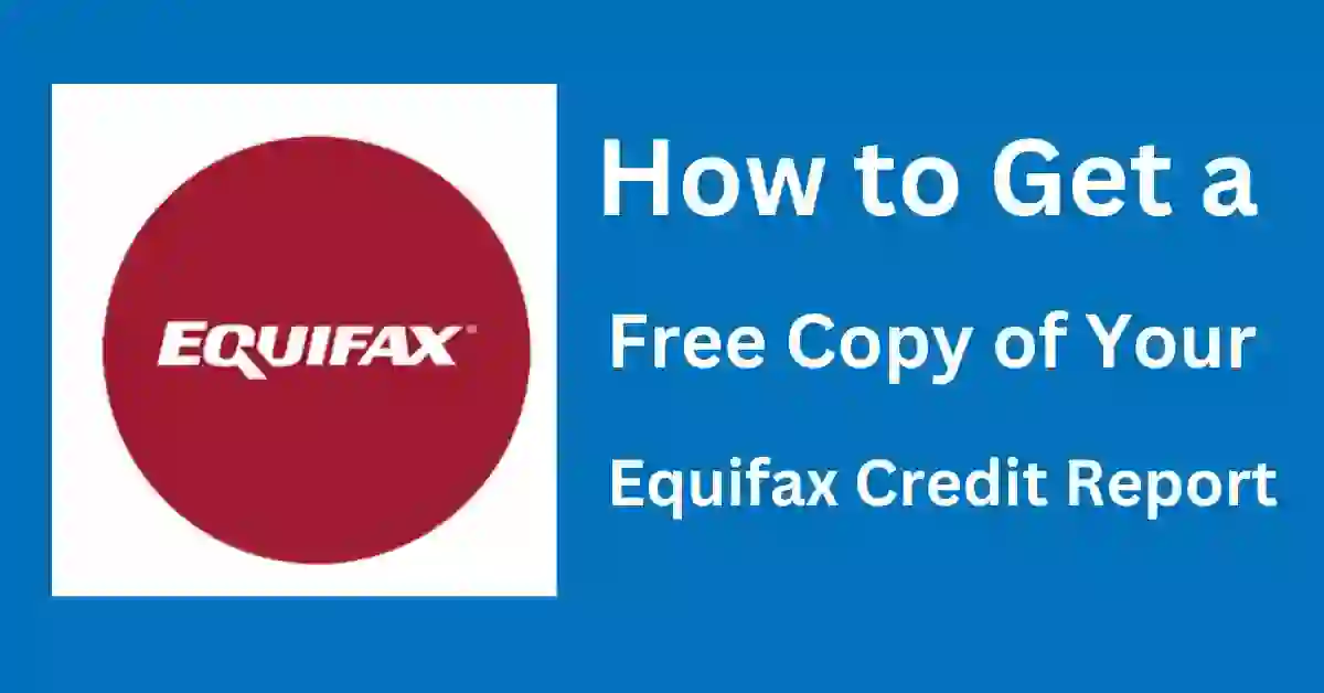 How to Get a Free Copy of Your Equifax Credit Report