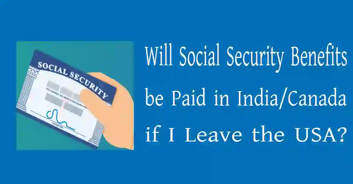 Will Social Security Benefits be Paid in India Canada