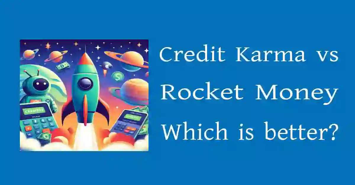 Credit Karma vs Rocket Money: Which Financial Tool is Right for You?